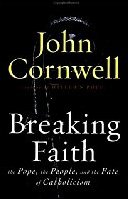 Breaking Faith: The Pope, The People, and The Fate of Catholicism
